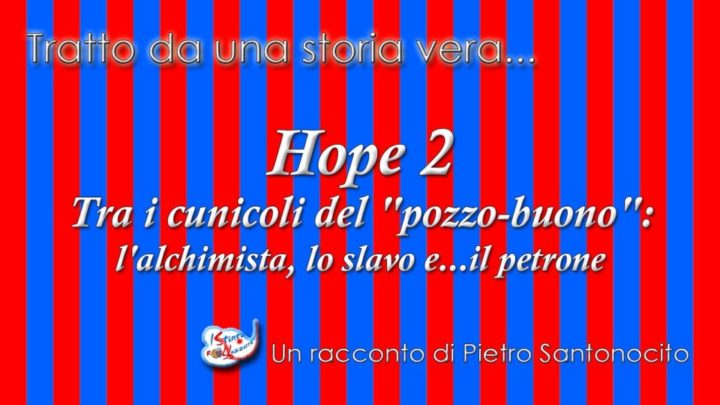 Hope-2---Tra-i-cunicoli-del-pozzo-buono---alchimista---slavo---petrone