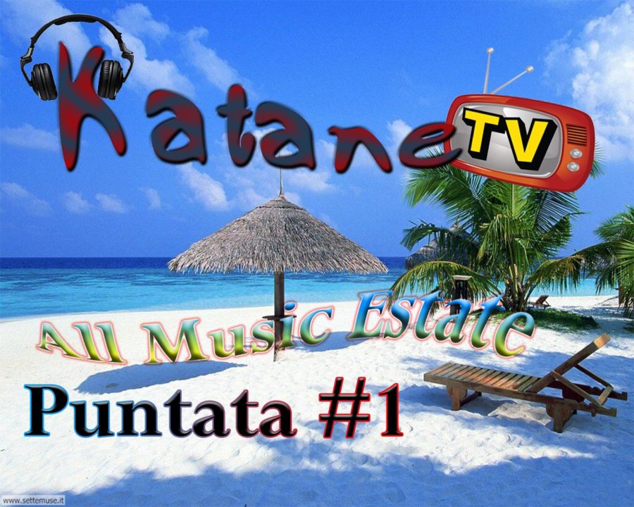 Katane TV - All Music Estate - puntata 1