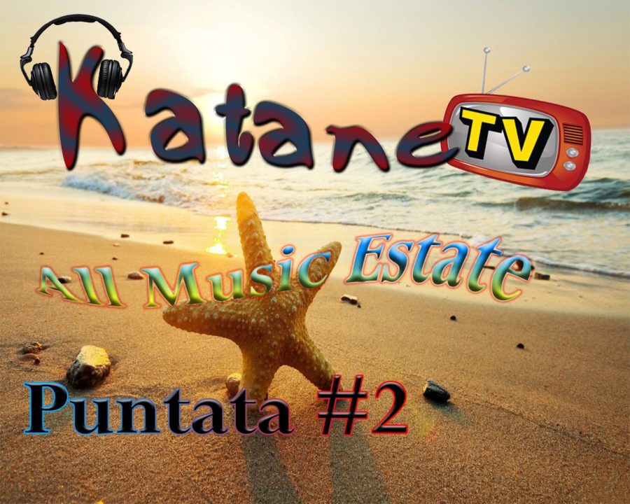 Katane TV - All Music Estate - puntata 2